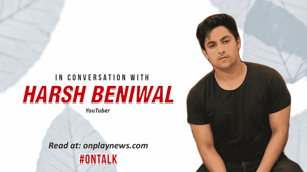 #OnTalk With Harsh Beniwal - RENDERING THE UNSAID TALE OF A GOOD VINE MAKER, A BETTER ACTOR, AND THE BEST SON 12