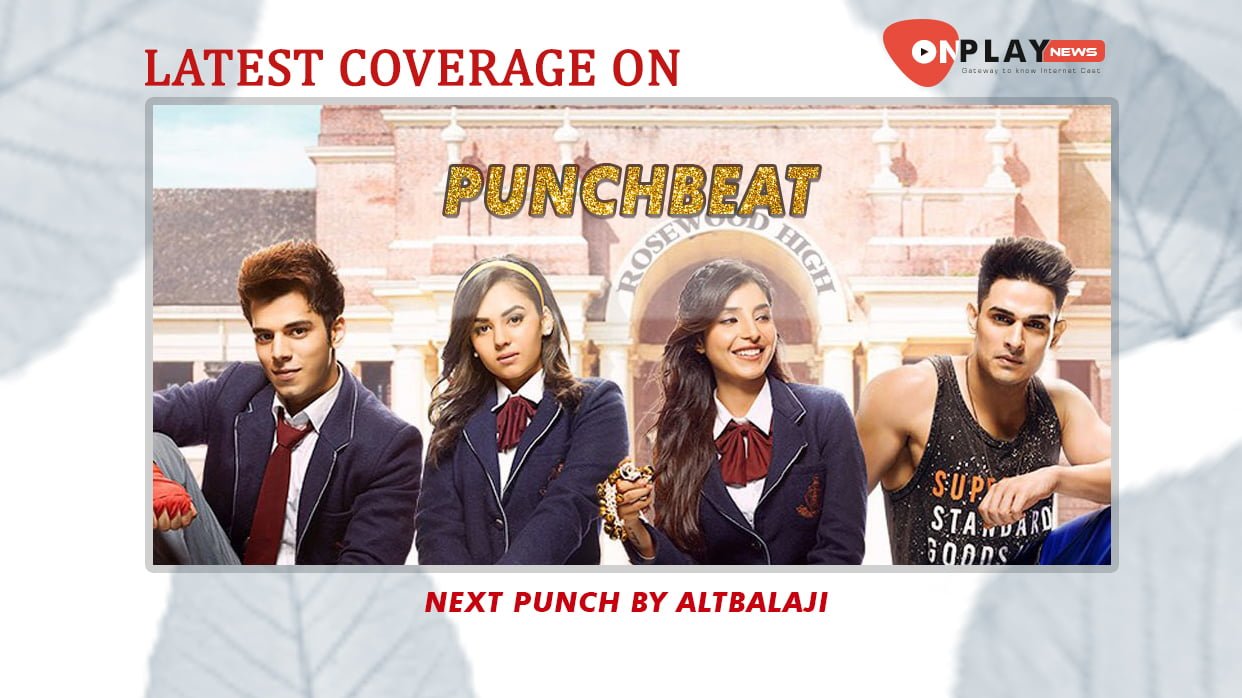 Puncch Beat Alt Balaji S New High School Drama Onplay News If you're watching one punch man. onplay news